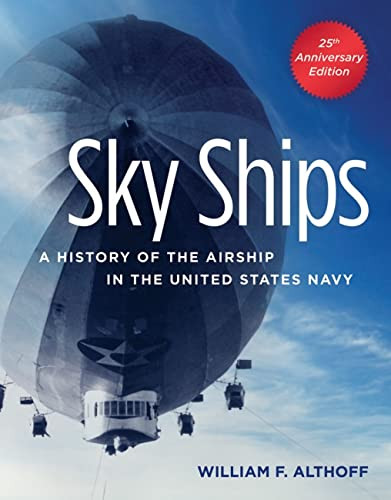 Sky Ships: A History of the Airship in the United States Navy 25th