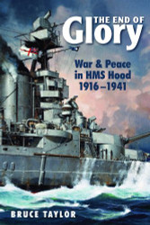 End of Glory: War & Peace in HMS Hood 1916-1941