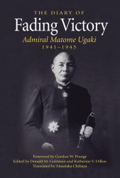Fading Victory: The Diary of Admiral Matome Ugaki 1941-1945