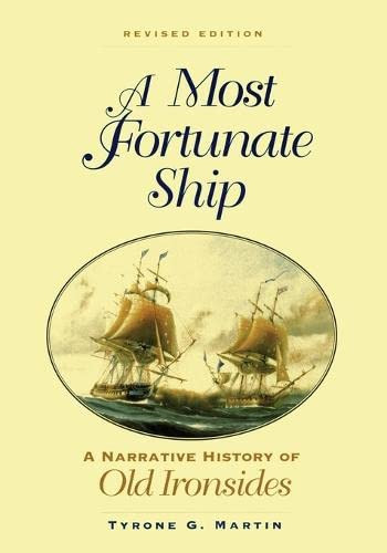 Most Fortunate Ship: A Narrative History of Old Ironsides