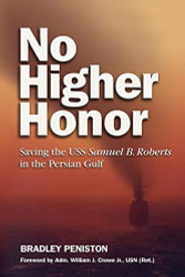 No Higher Honor: Saving the USS Samuel B. Roberts in the Persian Gulf