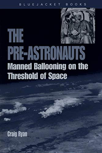 Pre-Astronauts: Manned Ballooning on the Threshold of Space