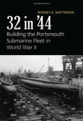 32 in'44: Building the Portsmouth Submarine Fleet in World War II