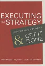 Executing Your Strategy: How to Break It Down and Get It Done