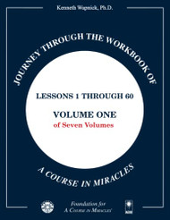 Journey through the Workbook of A Course in Miracles Volume 1