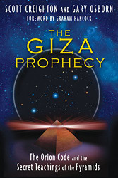 Giza Prophecy: The Orion Code and the Secret Teachings