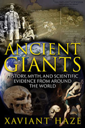 Ancient Giants: History Myth and Scientific Evidence from around