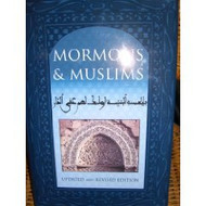 Mormons and Muslims: Spiritual Foundations and Modern Manifestations