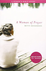 Woman of Prayer A: A Women's Bible Study