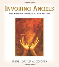 Invoking Angels: For Blessings Protection and Healing
