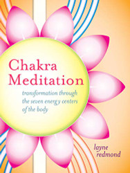 Chakra Meditation: Transformation Through the Seven Energy Centers
