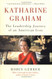 Katharine Graham: The Leadership Journey of an American Icon