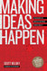 Making Ideas Happen: Overcoming the Obstacles Between Vision