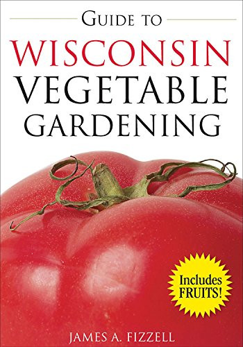Guide to Wisconsin Vegetable Gardening