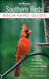 Southern Birds: Backyard Guide - Watching - Feeding - Landscaping