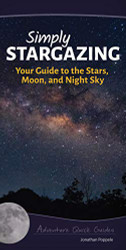 Simply Stargazing: Your Guide to the Stars Moon and Night Sky