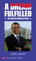 Dream Fulfilled: The Story of Barack Obama (Townsend Library)