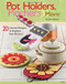 Pot Holders Pinchers & More