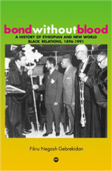 Bond without Blood: A History of Ethiopian and New World Black