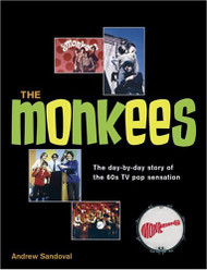 Monkees: The Day-By-Day Story of the 60s TV Pop Sensation