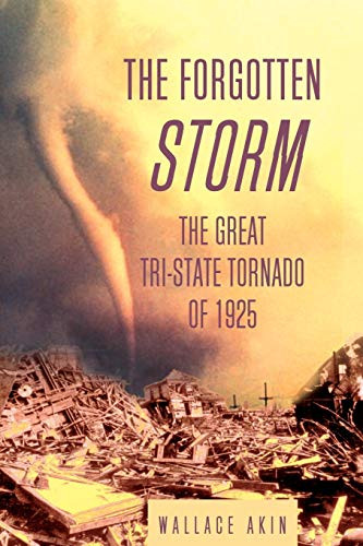 Forgotten Storm: The Great Tri-State Tornado of 1925