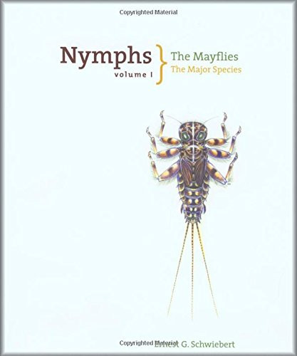 Nymphs The Mayflies: The Major Species (Volume 1)