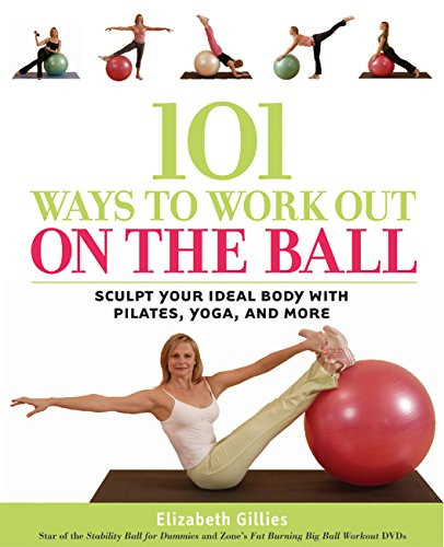 101 Ways to Work Out on the Ball