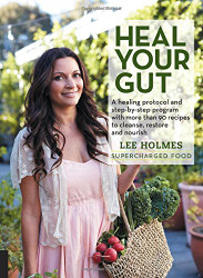 Heal Your Gut: A healing protocol and step-by-step program with more