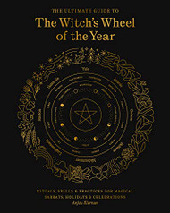 Ultimate Guide to the Witch's Wheel of the Year Volume 10