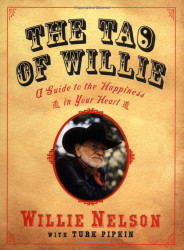 Tao of Willie: A Guide to the Happiness in Your Heart