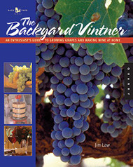 Backyard Vintner: An Enthusiast's Guide to Growing Grapes