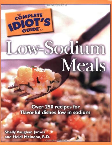 Complete Idiot's Guide to Low Sodium Meals