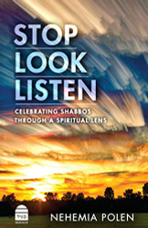 Stop Look Listen: Celebrating Shabbos Through a Spiritual Lens