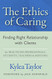 Ethics of Caring: Finding Right Relationship With Clients