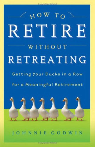 How to Retire Without Retreating