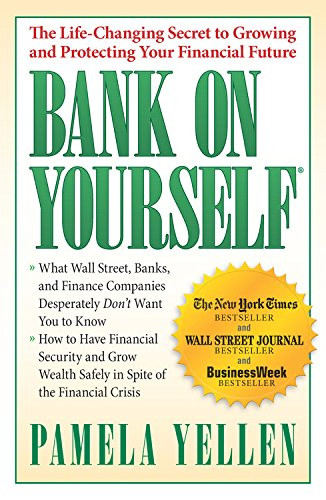 Bank on Yourself: The Life-Changing Secret to Growing and Protecting
