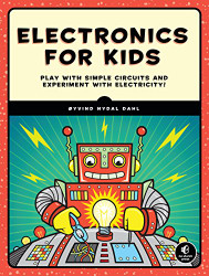 Electronics for Kids: Play with Simple Circuits and Experiment