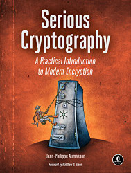 Serious Cryptography: A Practical Introduction to Modern Encryption