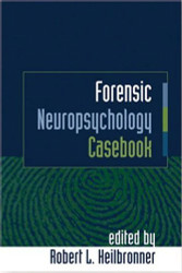 Forensic Neuropsychology Casebook