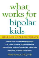 What Works for Bipolar Kids: Help and Hope for Parents