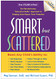 Smart but Scattered: The Revolutionary "Executive Skills" Approach