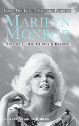 ICON: THE LIFE TIMES AND FILMS OF MARILYN MONROE VOLUME 2 1956