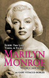 ICON: THE LIFE TIMES AND FILMS OF MARILYN MONROE VOLUME 1 - 1926