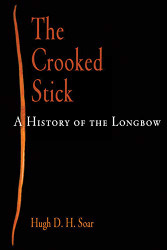 Crooked Stick: A History of the Longbow