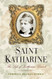 Saint Katharine: The Life of Katharine Drexel