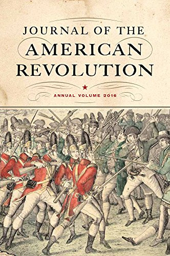 Journal of the American Revolution 2016: Annual Volume - Journal