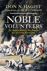 Noble Volunteers: The British Soldiers Who Fought the American