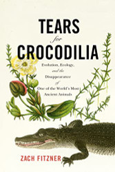Tears for Crocodilia: Evolution Ecology and the Disappearance of One