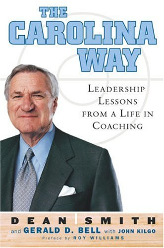 Carolina Way: Leadership Lessons from a Life in Coaching