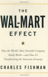 Wal-Mart Effect: How the World's Most Powerful Company Really